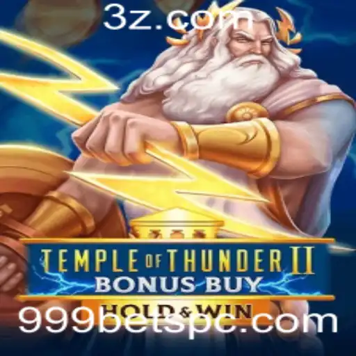 999bet - Descubra a Emoção do Jogo TempleofThunderIIBonusBuy na Plataforma 999bet